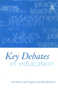 Key Debates in Education 1st edition | 9780826451286, 9781441127617