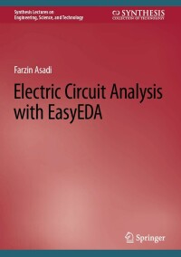 Electric Circuit Analysis with EasyEDA | 9783031002915, 9783031002922