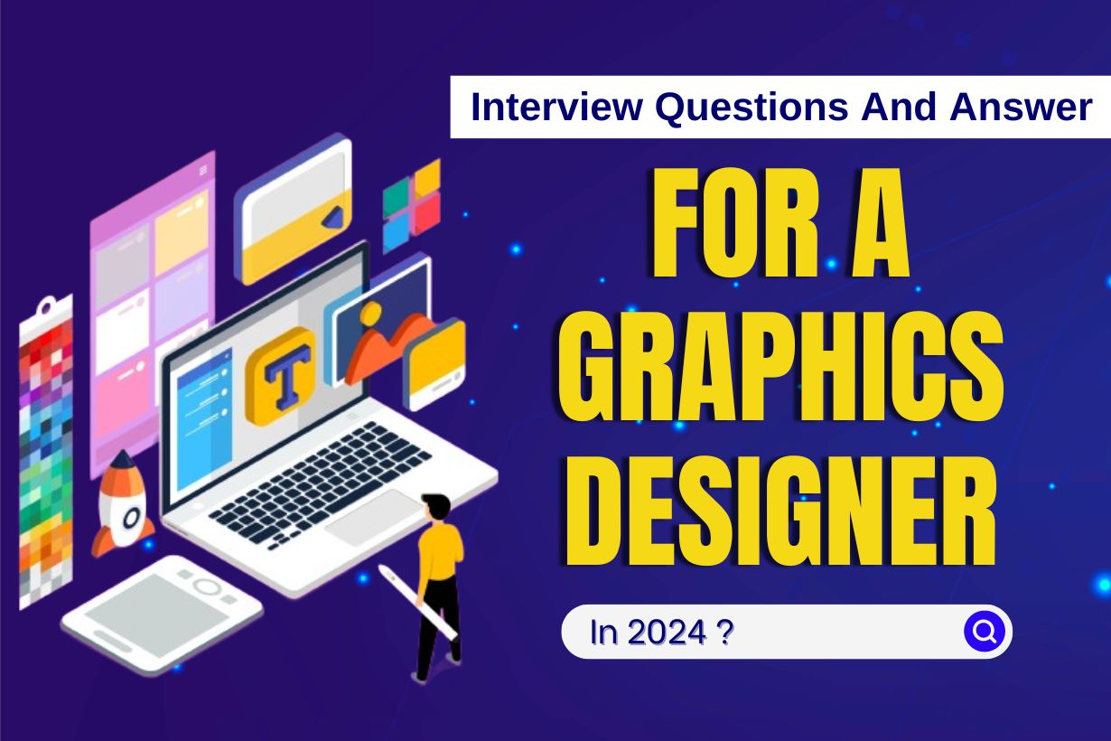 Top 20 Graphics Designer Interview Questions ─ Answers