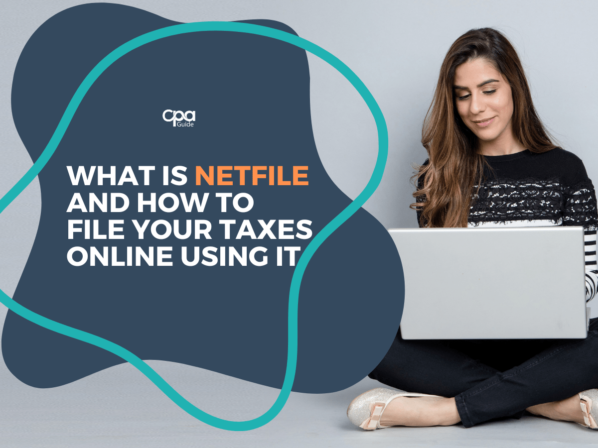 What Is NETFILE And How To File Your Taxes Online Using It CPA Guide