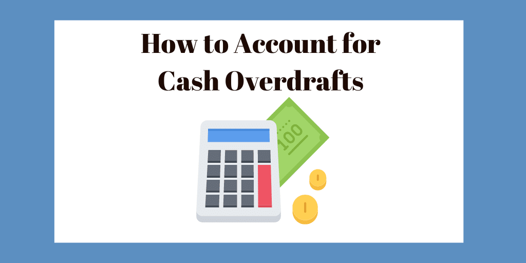 Cash Overdrafts Negative Cash Accounting CPA Hall Talk