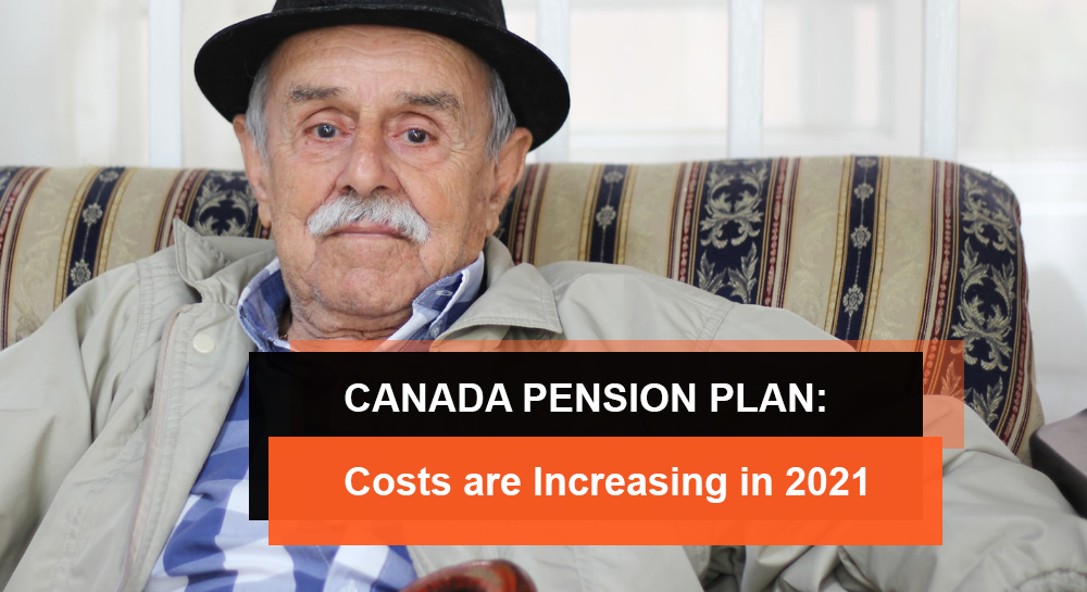 CANADA PENSION PLAN Costs are Increasing in 2021 Accounting Firm
