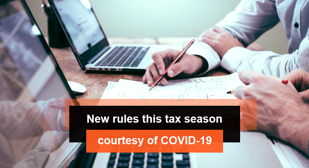 There are new rules this tax season, courtesy of COVID19. Here's what