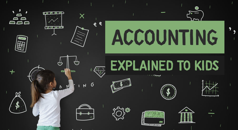 ACCOUNTING EXPLAINED TO KIDS Accounting Firm Edmonton, Bookkeeping