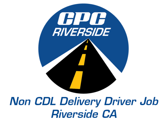 Class C Delivery Driver Monday Thru Friday Riverside CA