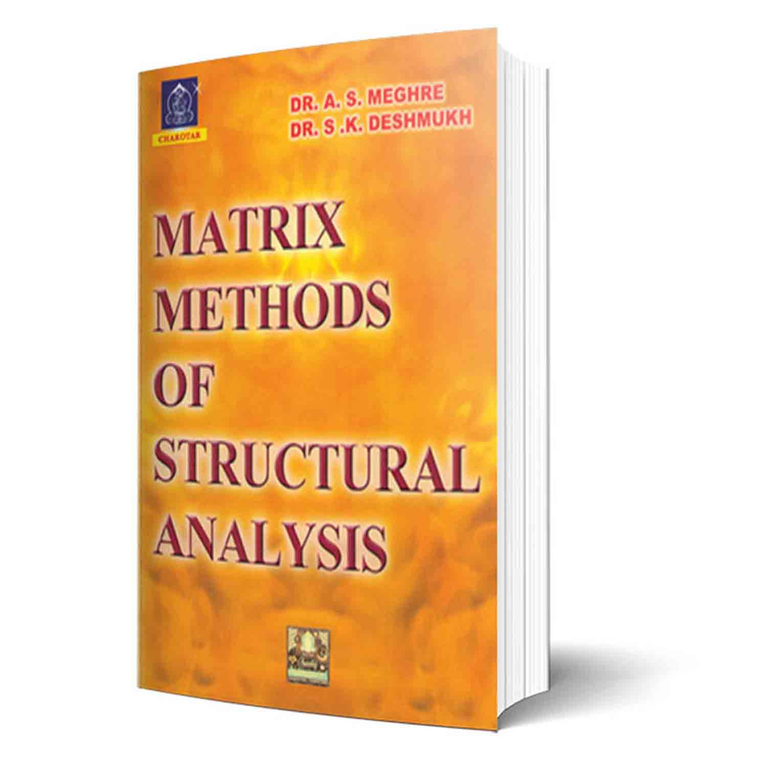 MATRIX METHODS OF STRUCTURAL ANALYSIS Charotar Publishing House Pvt ltd