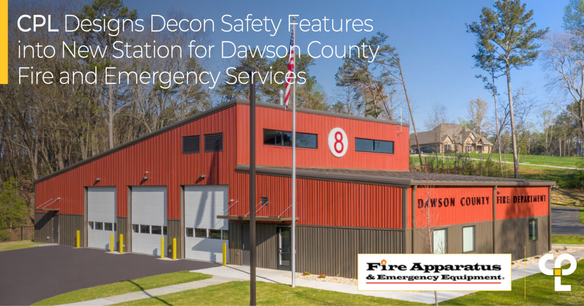 CPL Designs Decon Safety Features into New Station for Dawson County (GA) Fire and Emergency