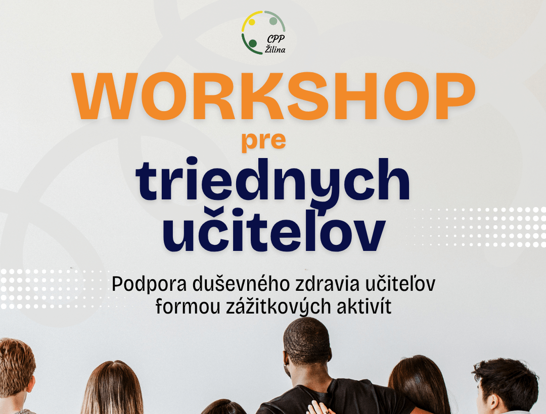 (PRIHLASOVANIE SKONČENÉ) WORKSHOP: Podpora duševného zdravia pre pedagógov