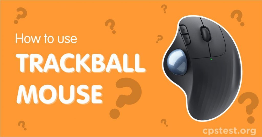 How to use a trackball mouse more efficiently?
