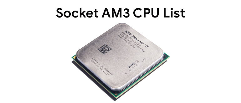 CPU list AM3 – supported processors Phenom II, Athlon II