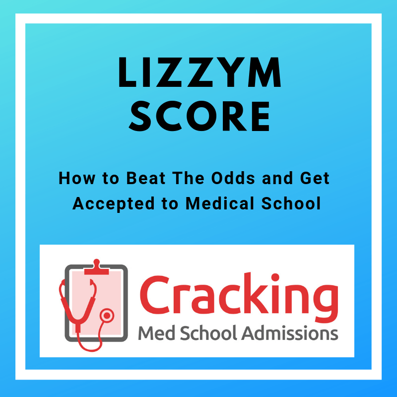LizzyM Score How to Beat The Odds and Get Accepted to Medical School