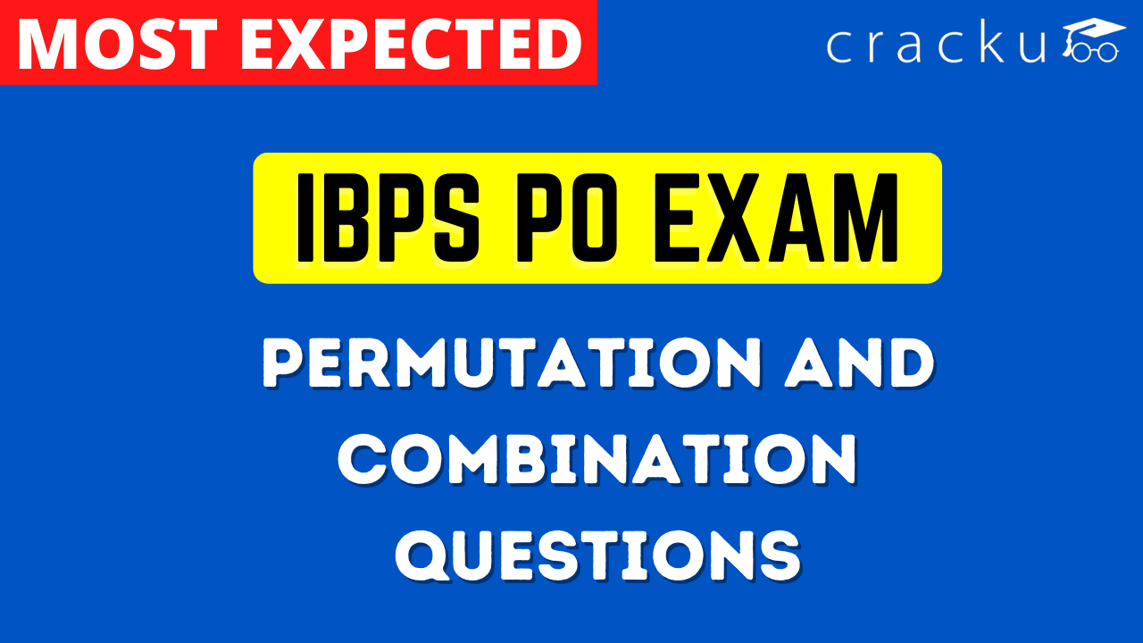 IBPS PO Prelims Permutation and Combination Questions [PDF] Cracku
