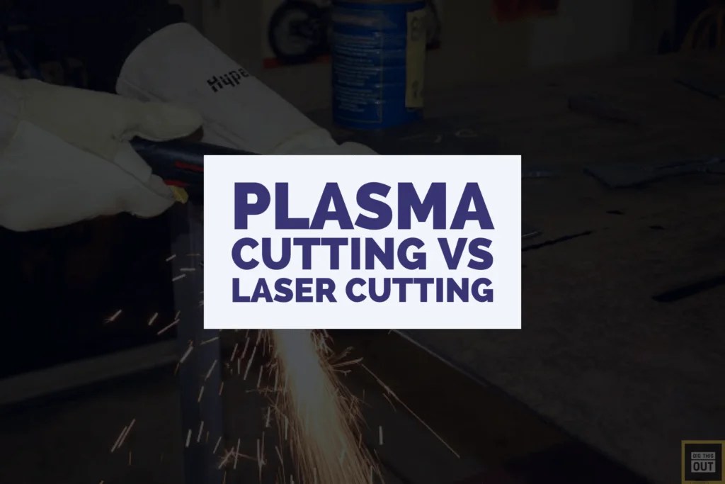 Plasma Cutting Vs Laser Cutting 25 Technical Differences