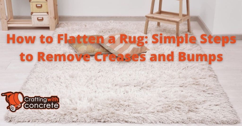 Flatten Your Rug Easy Steps to Remove Creases