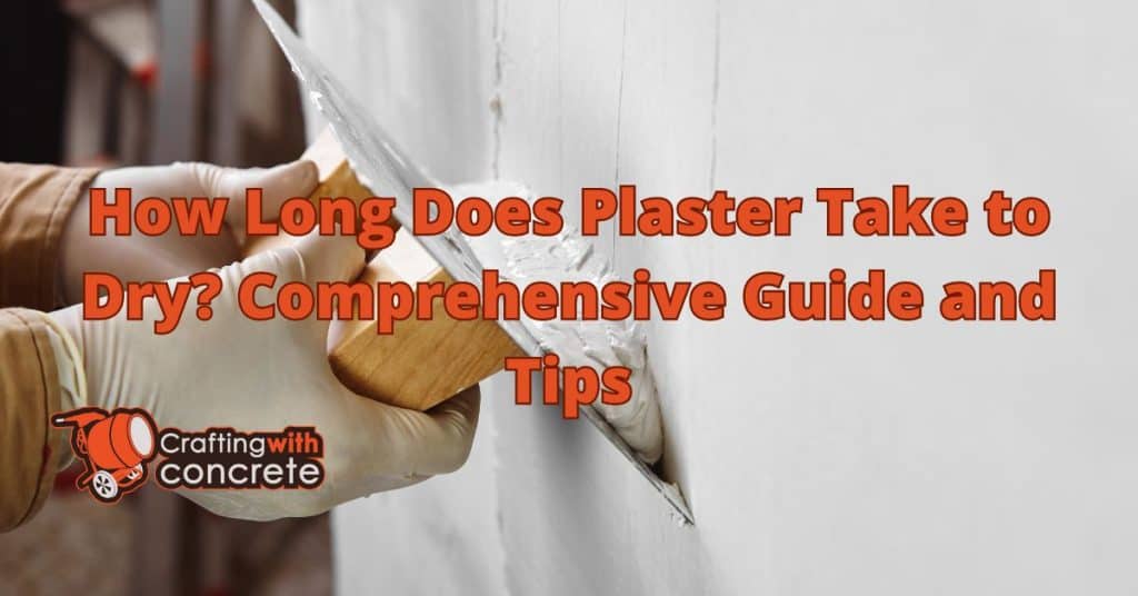 How long does plaster take to dry