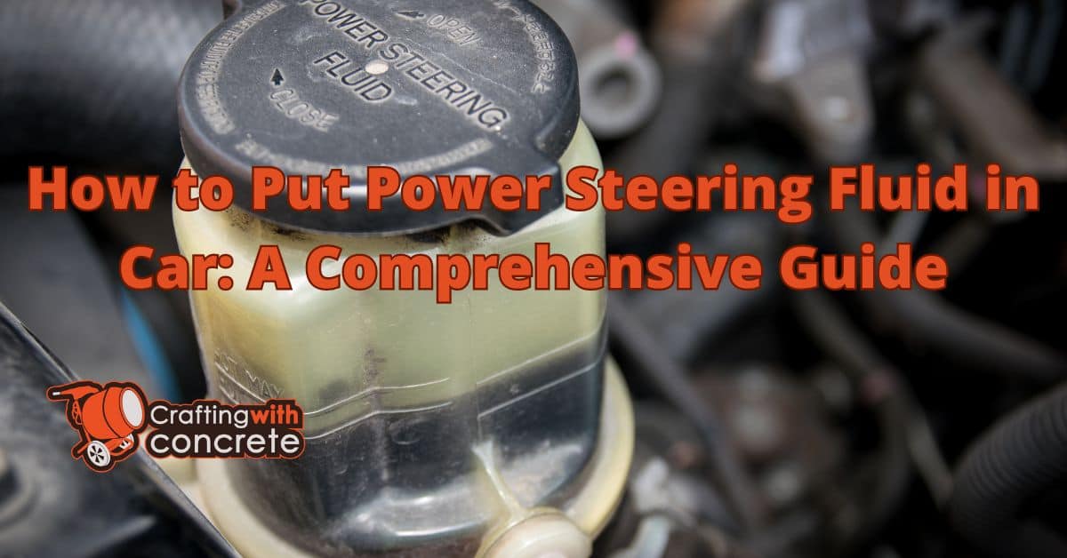 How to put power steering fluid in car