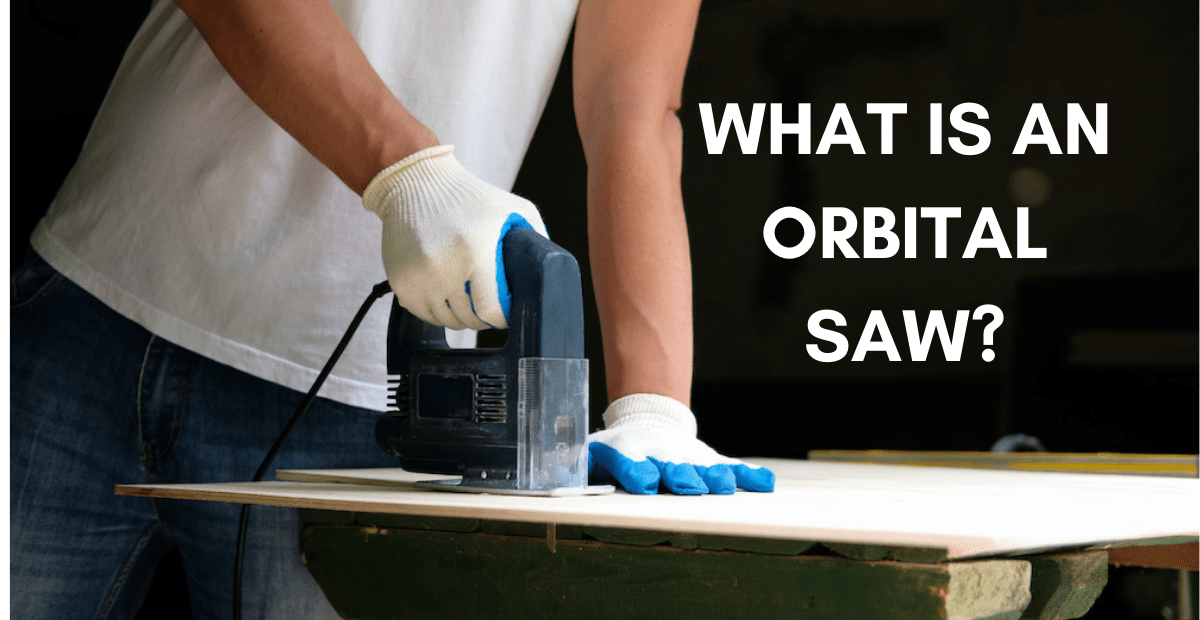 What Is an Orbital Jigsaw? All You Need to Know Craft Like a Pro