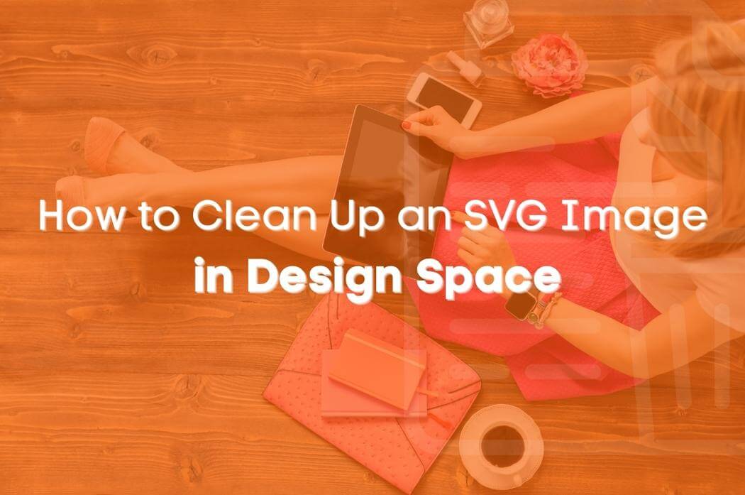 How to Clean Up an SVG Image in Design Space Craftpi