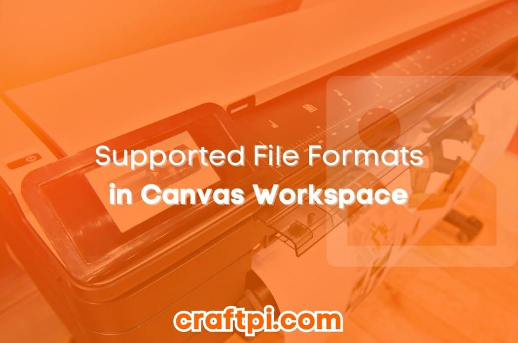 Supported File Formats in Canvas Workspace A Comprehensive Overview