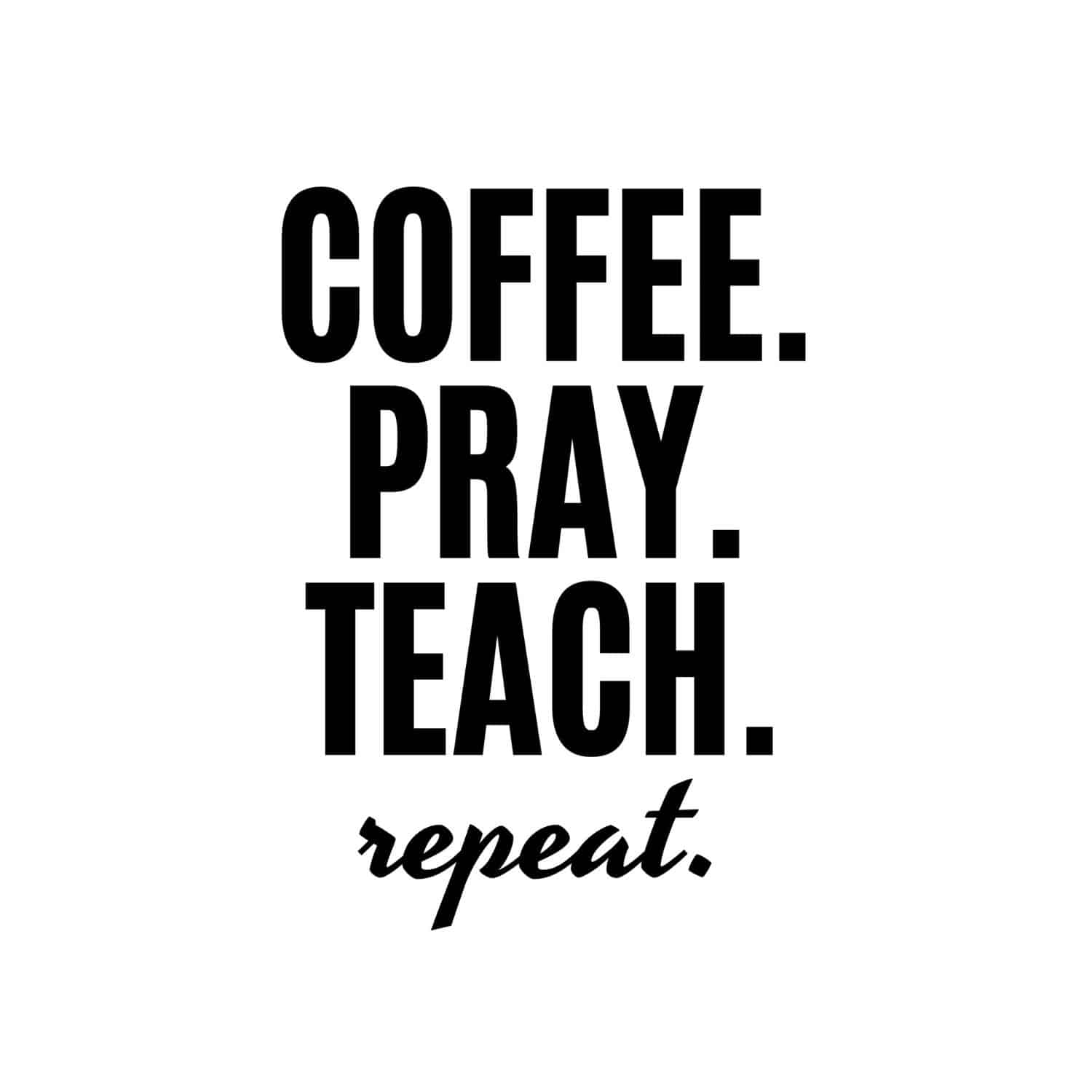 Coffee Pray Teach Repeat SVG, PNG, JPG, PDF Files Craftpi