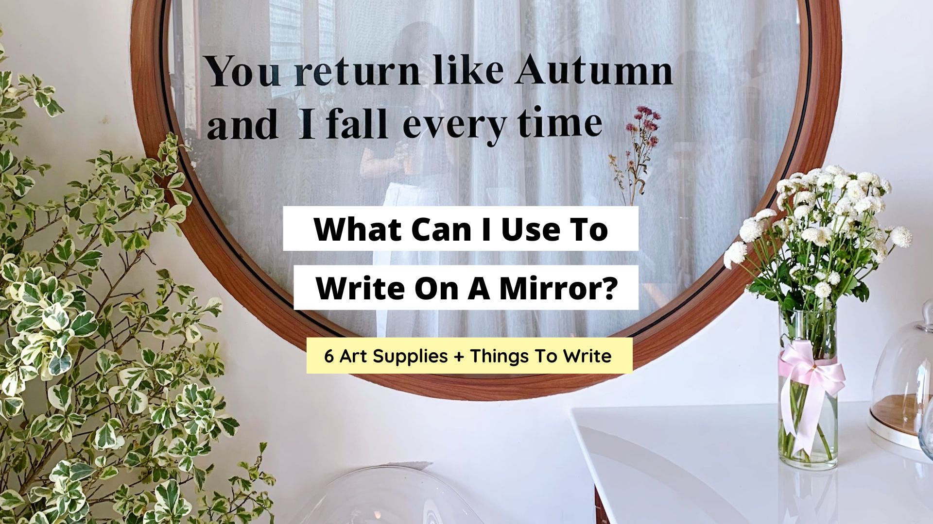 What Can I Use To Write On A Mirror? (6 Art Supplies) Craftsonfire