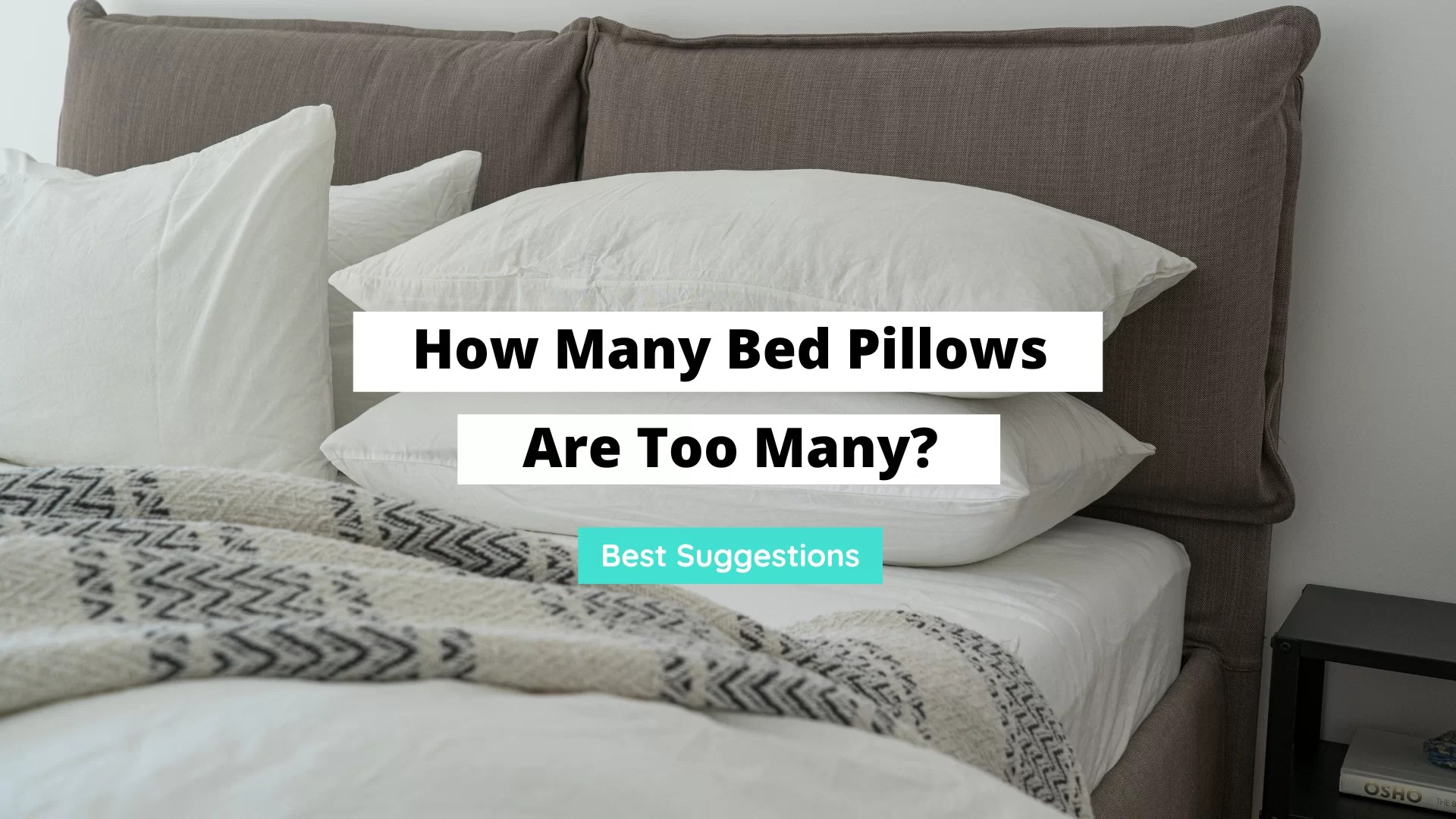 How Many Bed Pillows Are Too Many? (Best Suggestions)