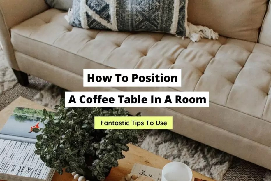 How To Position A Coffee Table In A Room Craftsonfire