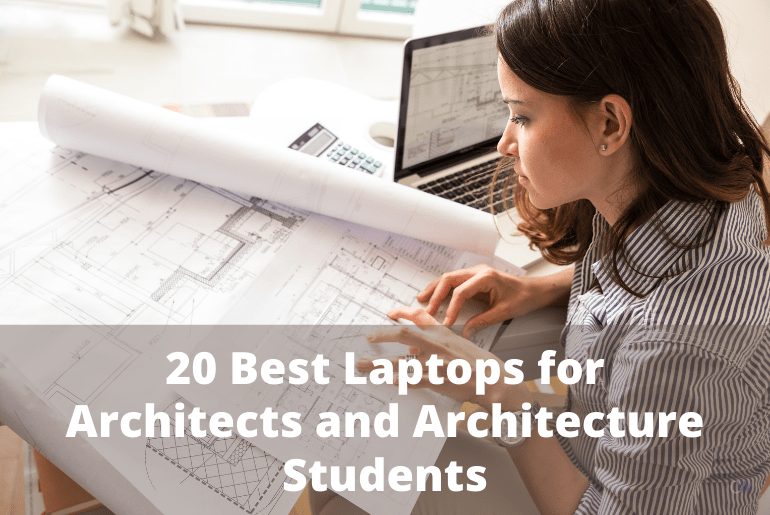 20 Best Laptops for Architects and Architecture Students [2020 Update]