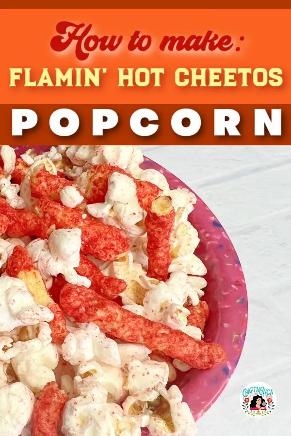 Flamin' Hot Cheetos popcorn recipe Crafty Chica