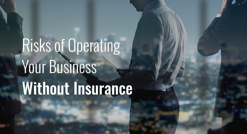 Risks of Operating Your Business Without Insurance CarnalRoberts Agency