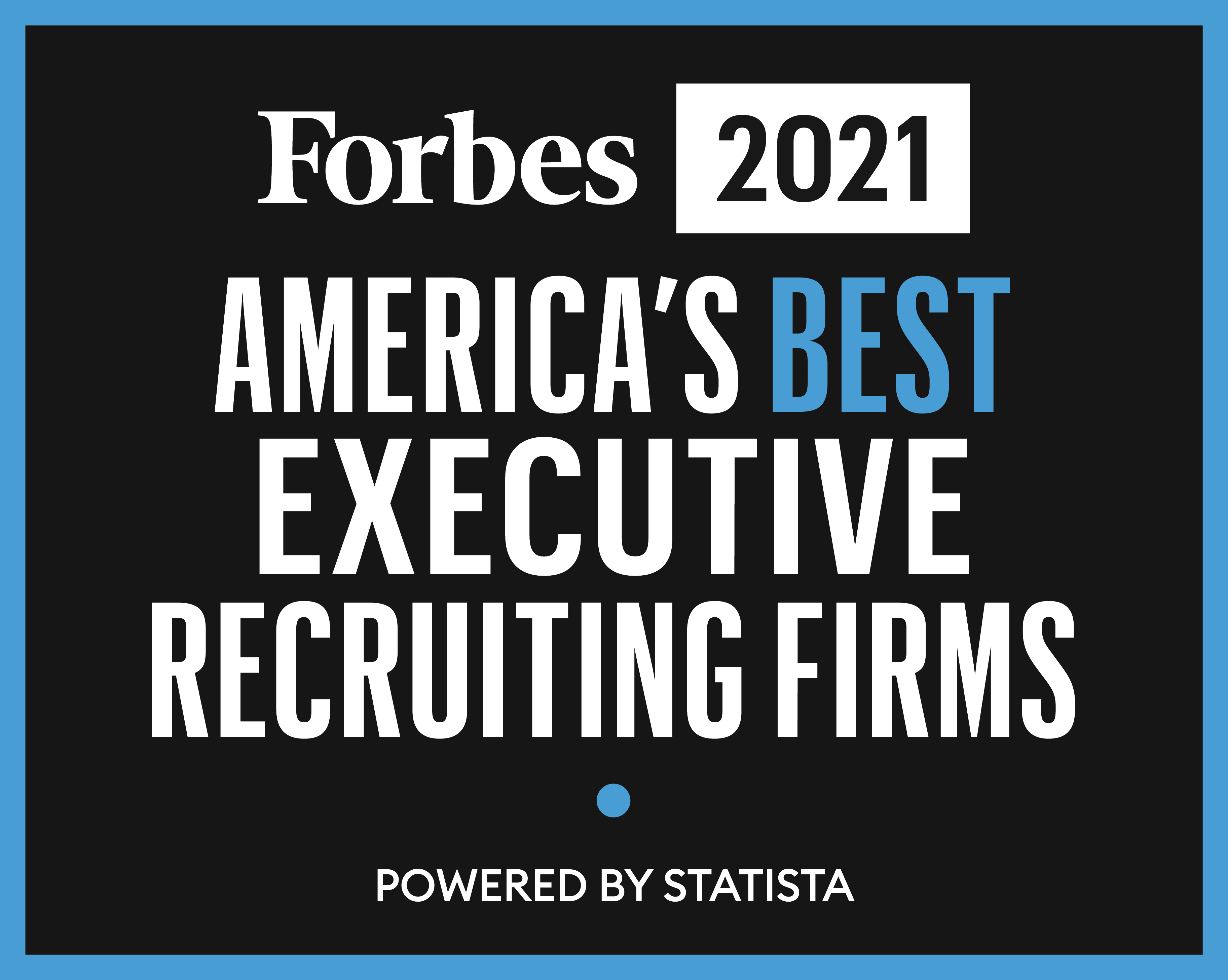 Forbes 2021 Americas Best Executive Search Firm!