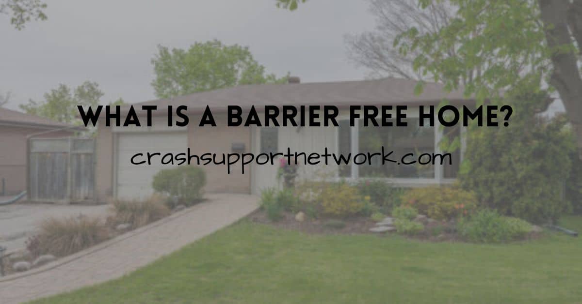 What Is a Barrier Free Home? / Crash Support Network
