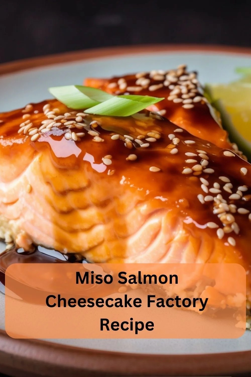 Miso Salmon Cheesecake Factory Recipe