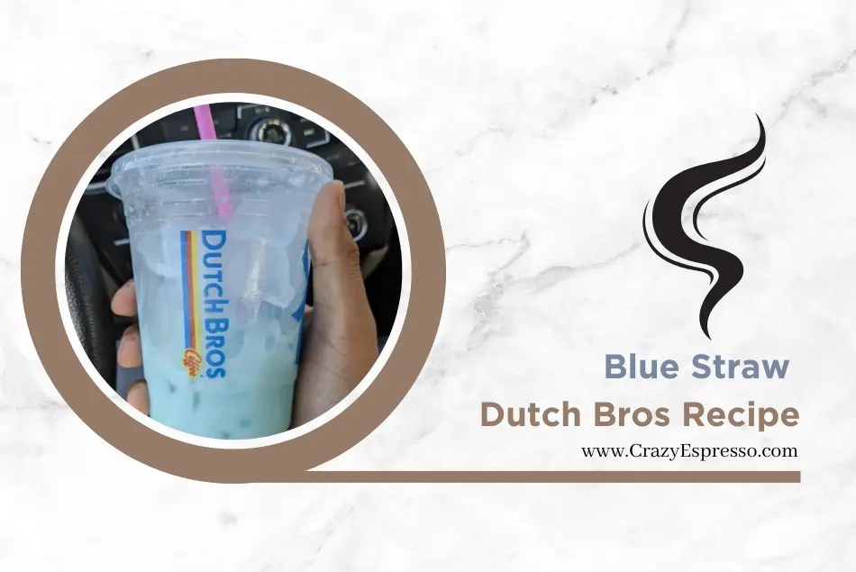 Blue Straw Dutch Bros Recipe A Smooth and Chocolatey Coffee