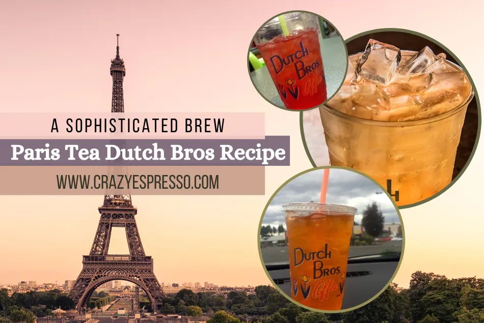 Paris Tea Dutch Bros Recipe A Sophisticated Brew