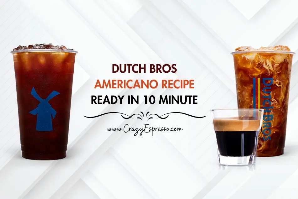 Dutch Bros Americano Recipe Ready in 10 Minute