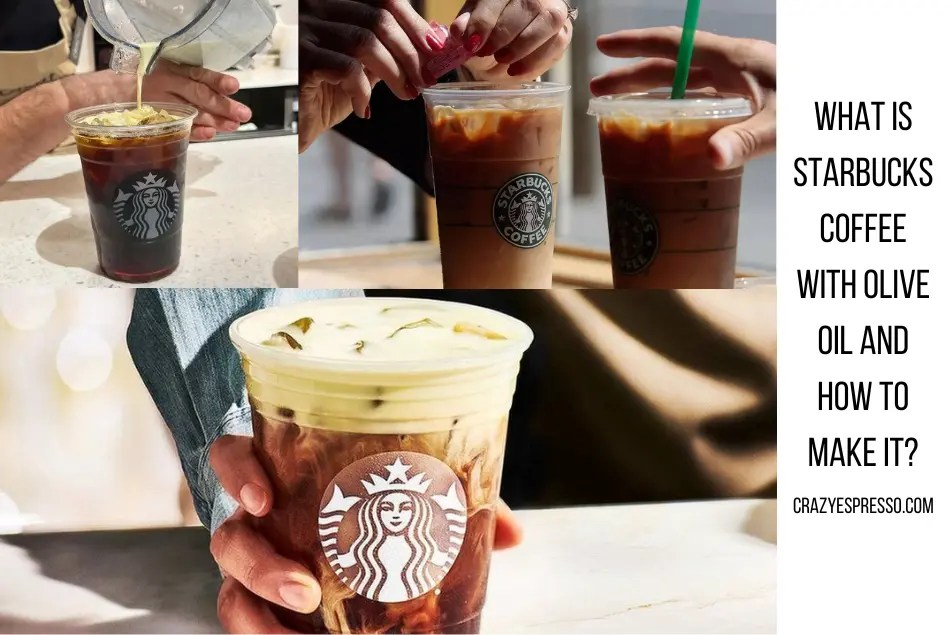 What is Starbucks Coffee With Olive Oil and How to Make it?