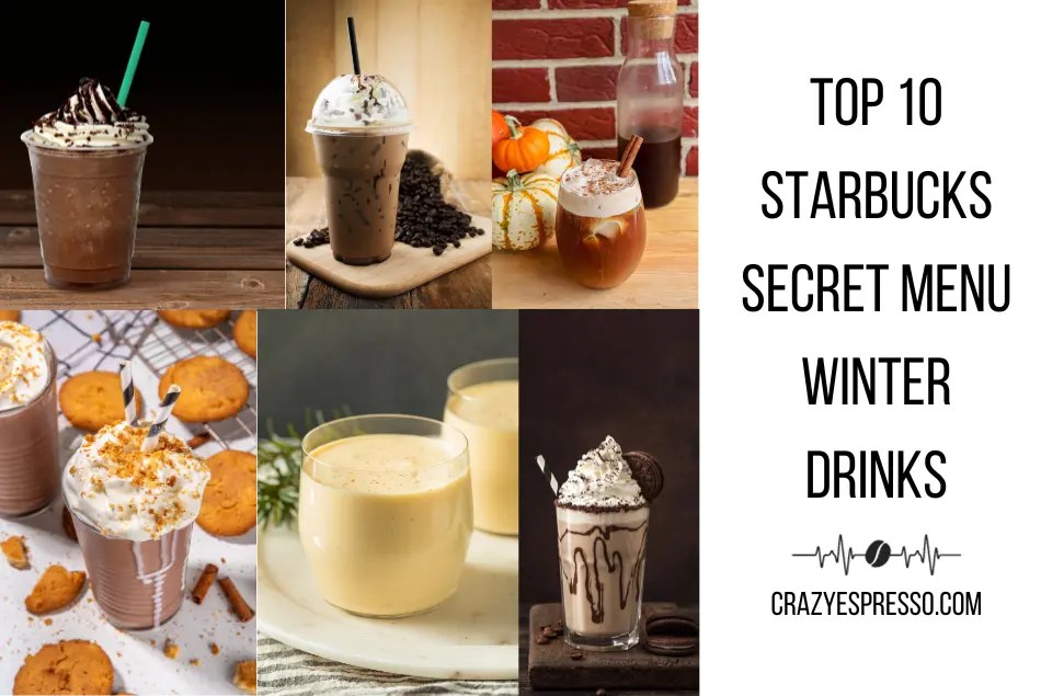 Top 10 Starbucks Secret Menu Winter Drinks Crazy Espresso