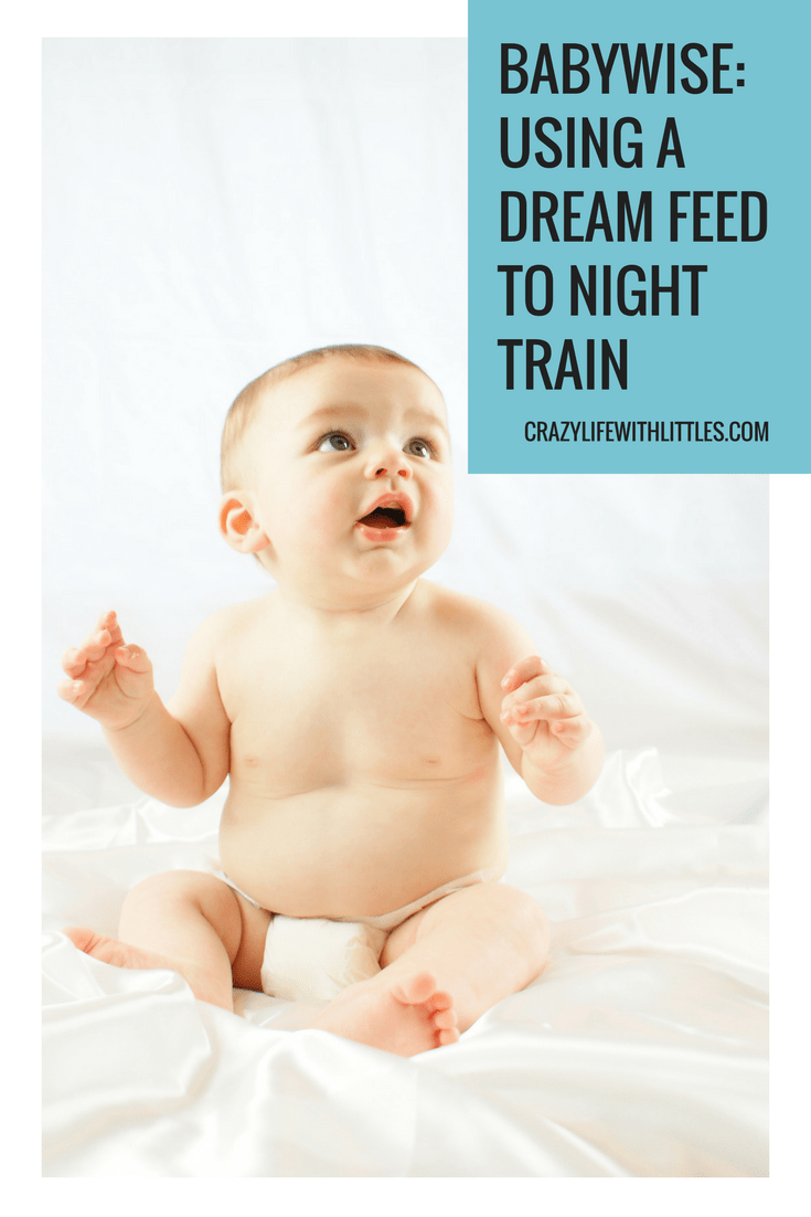 SLEEP TRICK USING DREAM FEED TO NIGHT TRAIN YOUR BABY Crazy Life with Littles