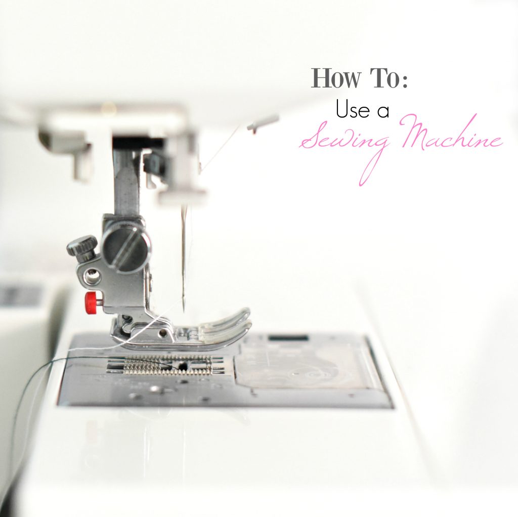 How to Use a Sewing MachineA Guide for Beginners