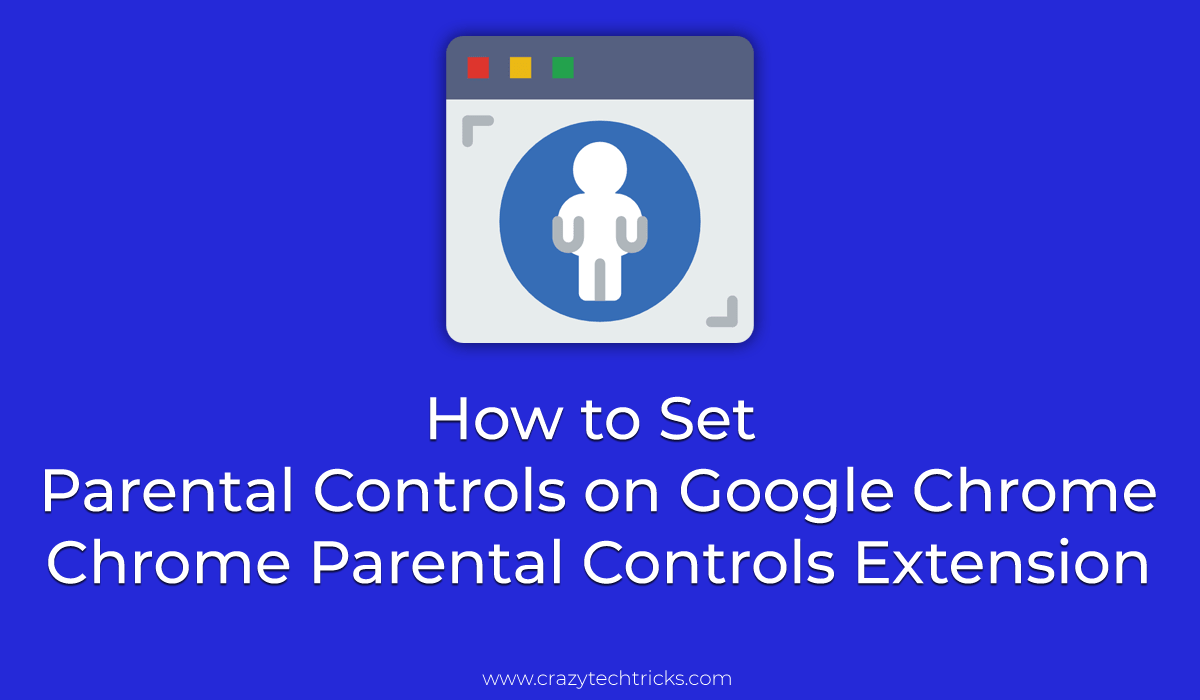 How to Set Parental Controls on Google Chrome Chrome Parental Controls Extension