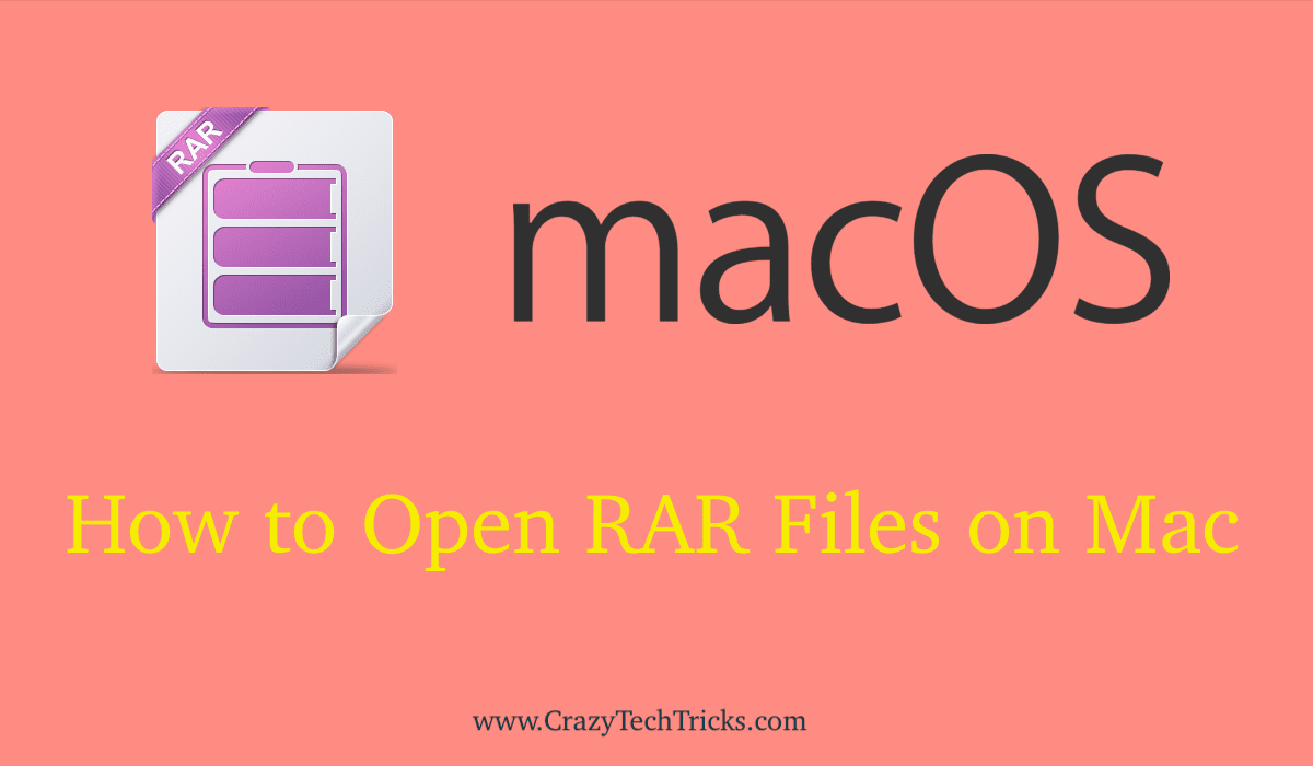 How to Open RAR Files on Mac Top 2 Methods Crazy Tech Tricks