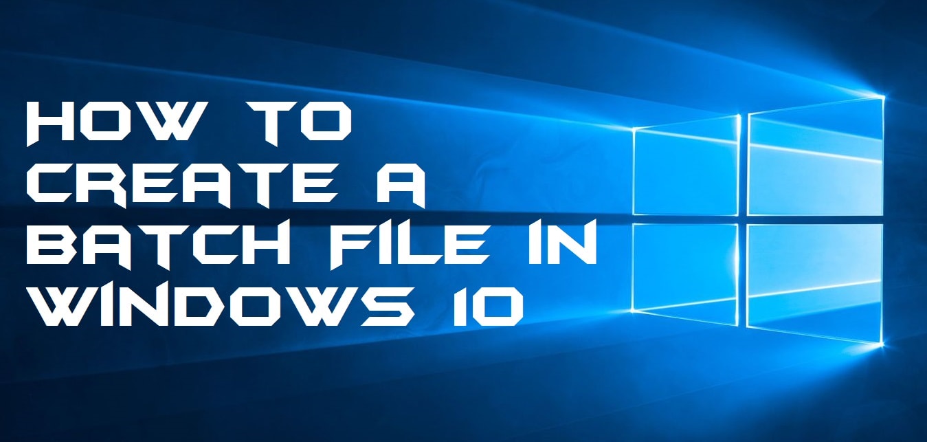 How to Create a Batch File in Windows 10 100 Working Crazy Tech Tricks
