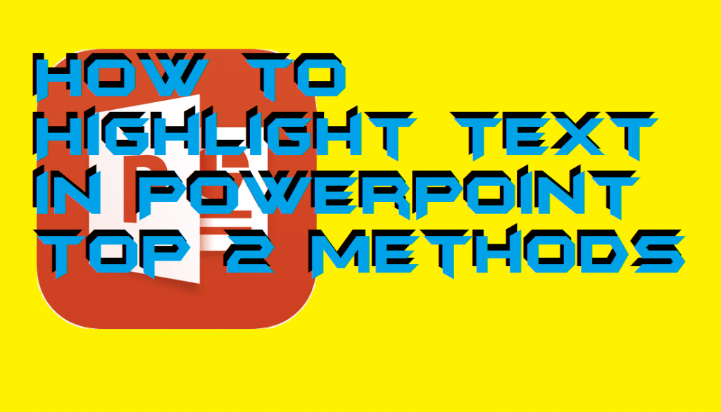 How to Highlight Text in PowerPoint 2 Methods Crazy Tech Tricks