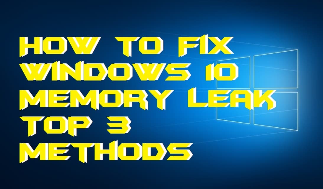 How to Fix Windows 10 Memory Leak Top 3 Methods Crazy Tech Tricks