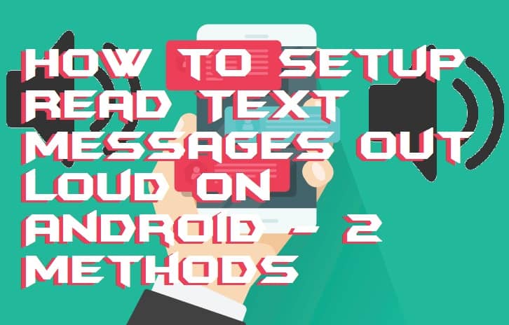 How to Setup Read Text Messages Out Loud on Android 2 Methods Crazy