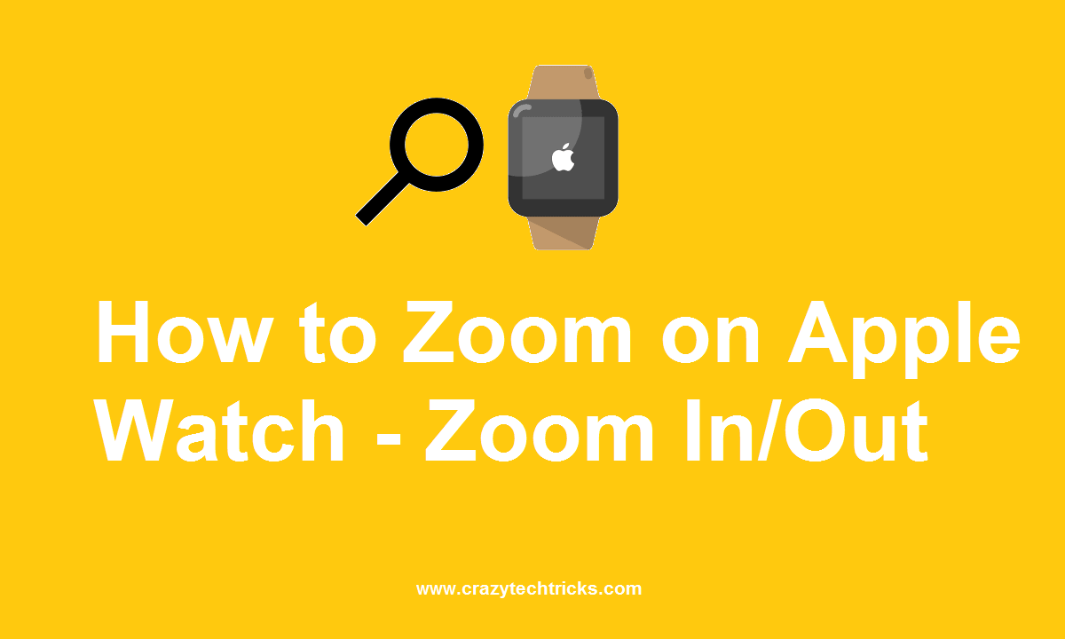 How to Zoom on Apple Watch Zoom In/Out Without Apple