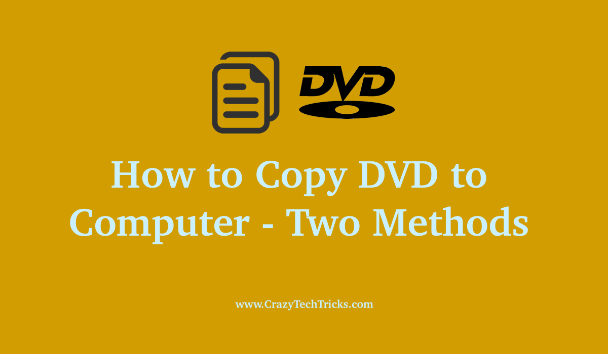 How to Copy DVD to Computer Two Free Methods Crazy Tech Tricks