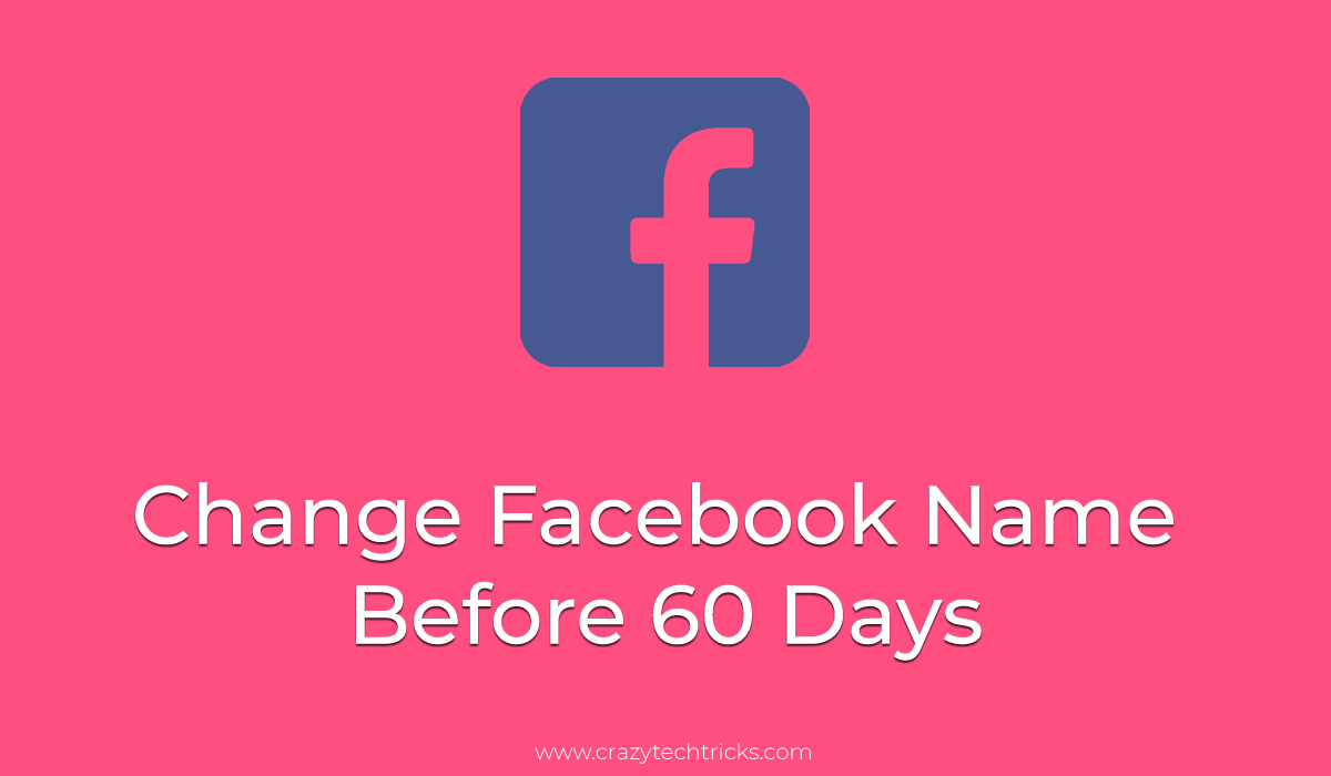 Change Facebook Name Before 60 Days Easy Method
