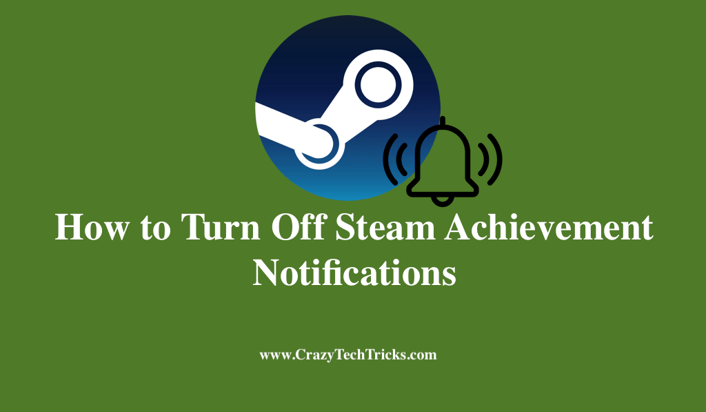How to Turn Off Steam Achievement Notifications Crazy Tech Tricks